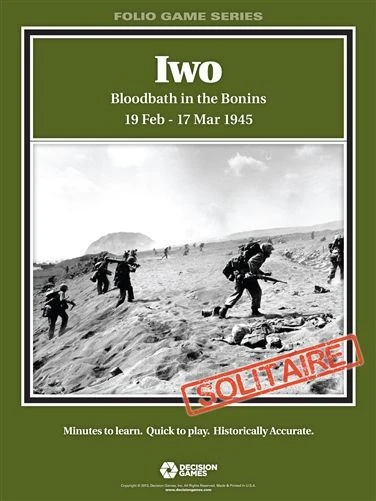 Decision Games (I) Iwo: Bloodbath In The Bonins 19 Feb – 17 Mar 1945 1 Decision Games (I) Iwo: Bloodbath In The Bonins 19 Feb – 17 Mar 1945