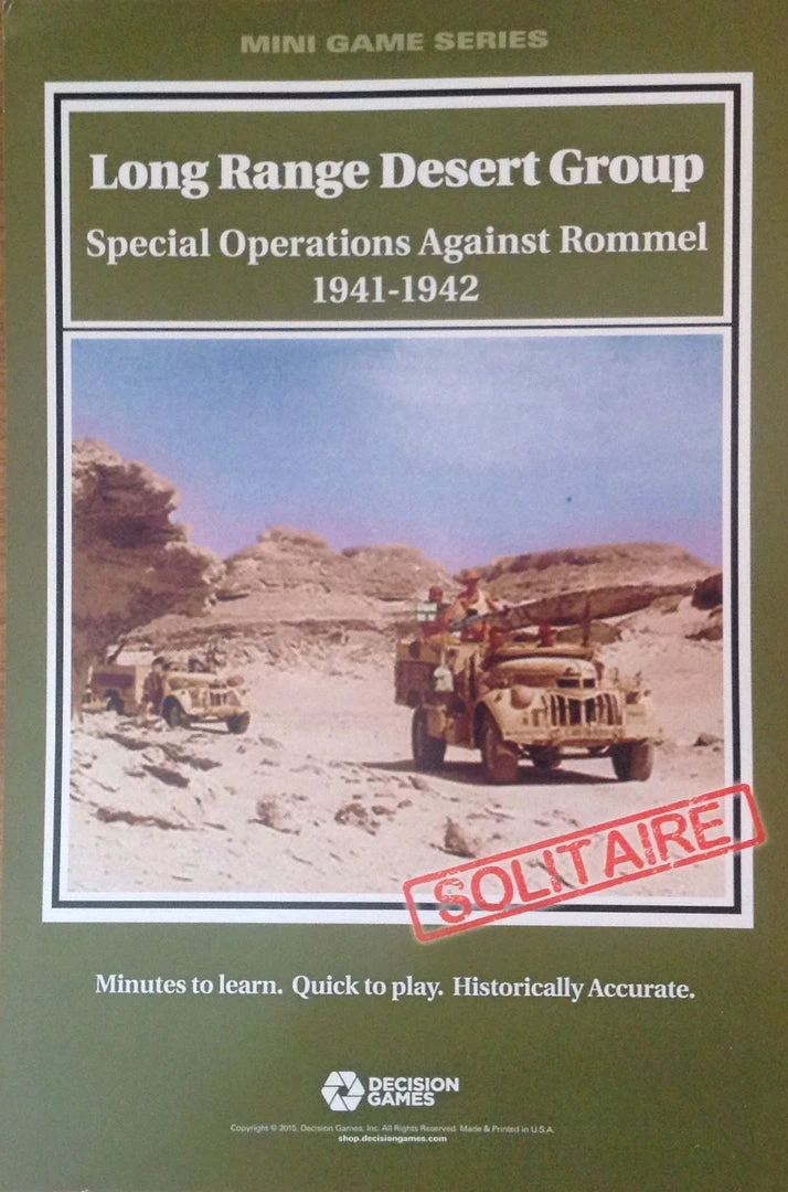 Decision Games (I) Long Range Desert Group: Special Operations Against Rommel 1941-1942 1 Decision Games (I) Long Range Desert Group: Special Operations Against Rommel 1941-1942