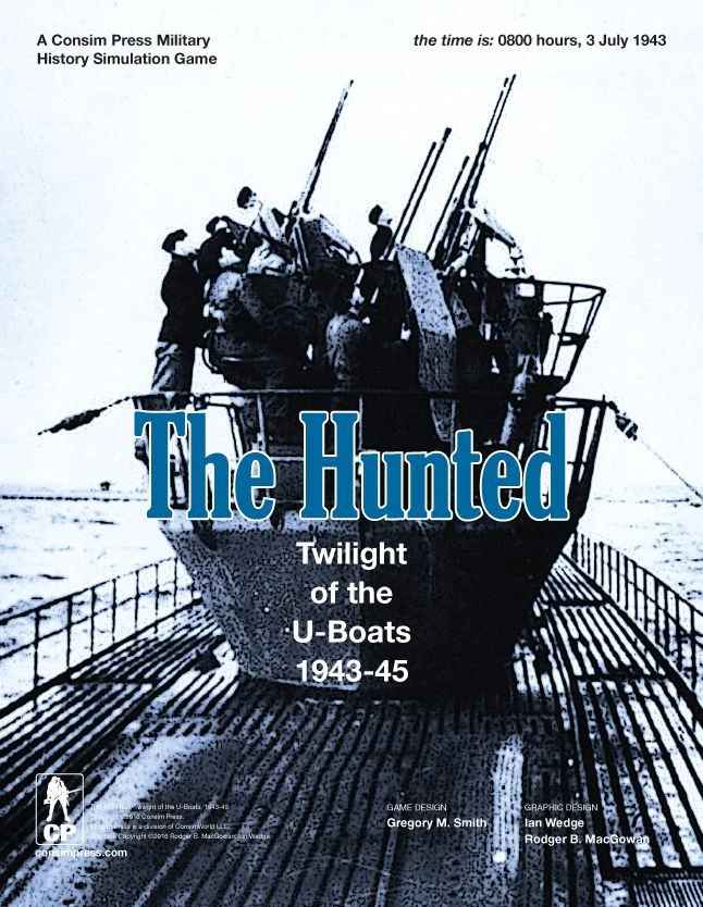 Consim Press The Hunted: Twilight Of The U-Boats, 1943-45 1 Consim Press The Hunted: Twilight Of The U-Boats, 1943-45
