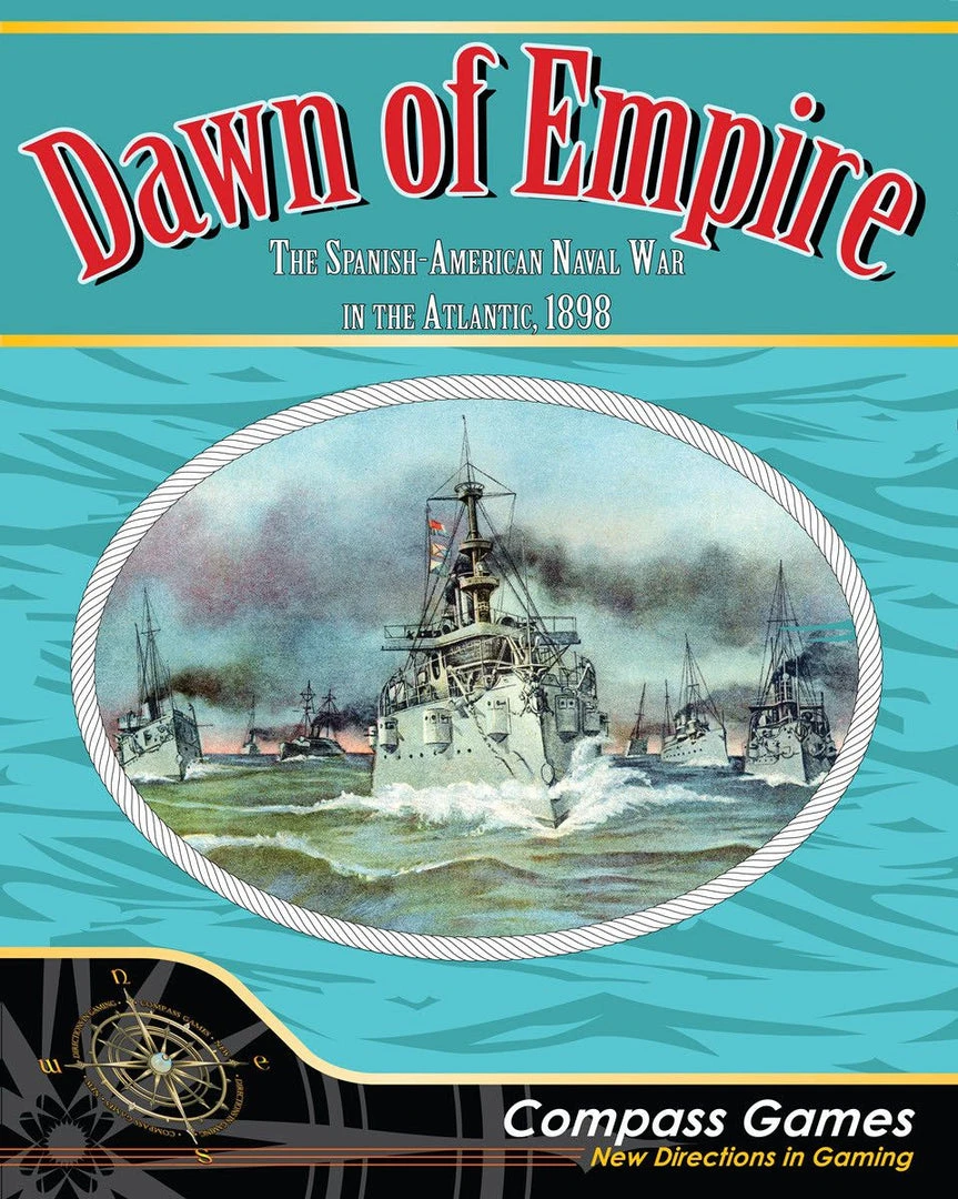 Compass Games Dawn Of Empire: The Spanish American Naval War In The Atlantic, 1898 1 Compass Games Dawn Of Empire: The Spanish American Naval War In The Atlantic, 1898